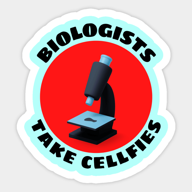 Biologists Take Cellfies | Selfies Pun Sticker by Allthingspunny